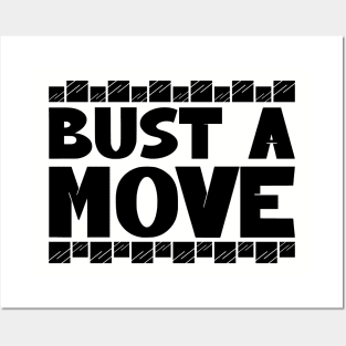 Bust a move Posters and Art